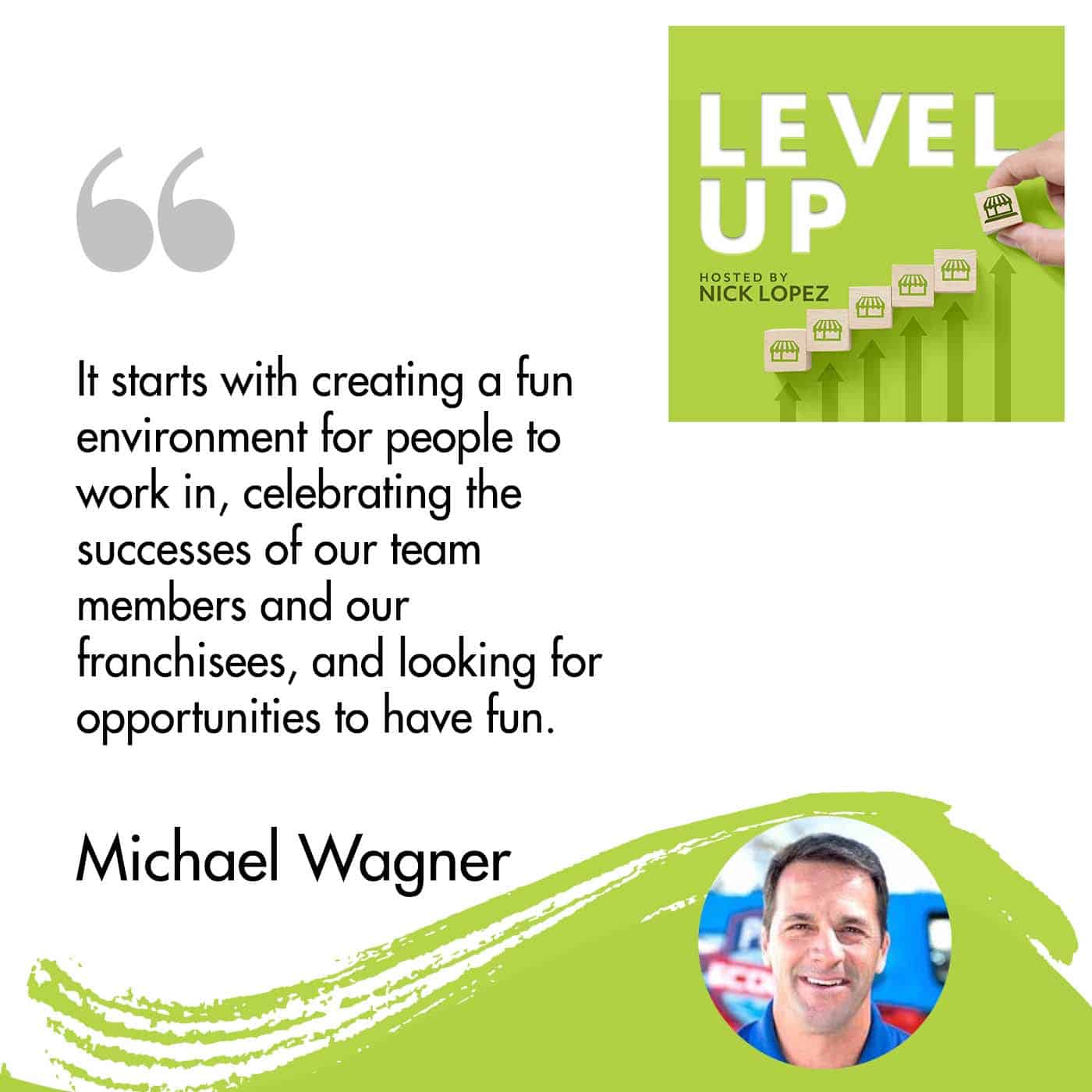 Level Up with Nick Lopez | Michael Wagner | Franchising Model