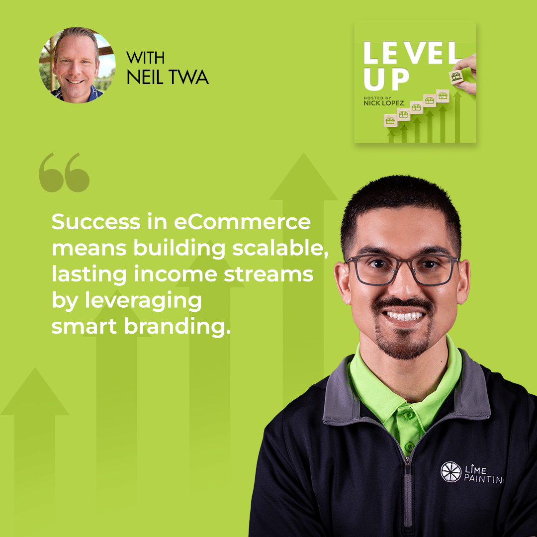 Level Up with Nick Lopez | Neil Twa | eCommerce